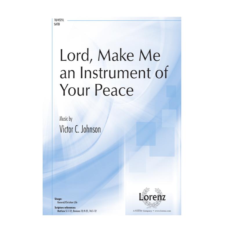 Lord Make Me An Instrument Of Your Peace Lord make me an instrument of your peace