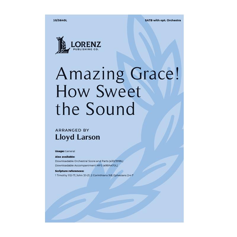 Amazing Grace How Sweet The Sound Amazing grace how sweet the sound