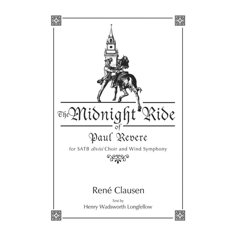 The Midnight Ride of Paul Revere: for SATB divisi Choir and Wind Symphony