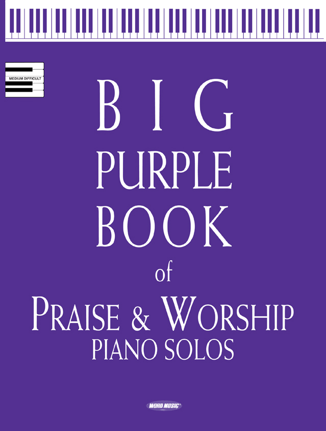 Big Purple Book Of Praise & Worship Piano Solos