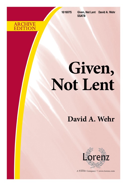 Given, Not Lent