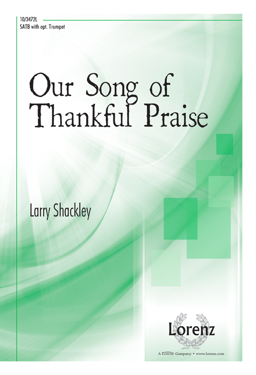 Our Song of Thankful Praise