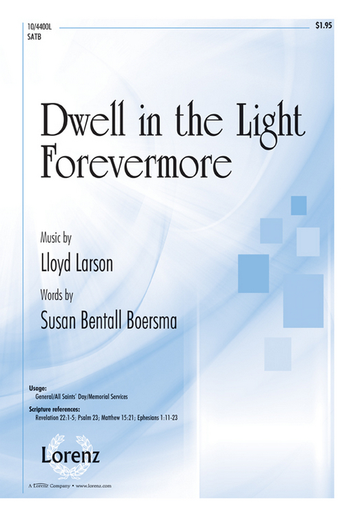 Dwell in the Light Forevermore