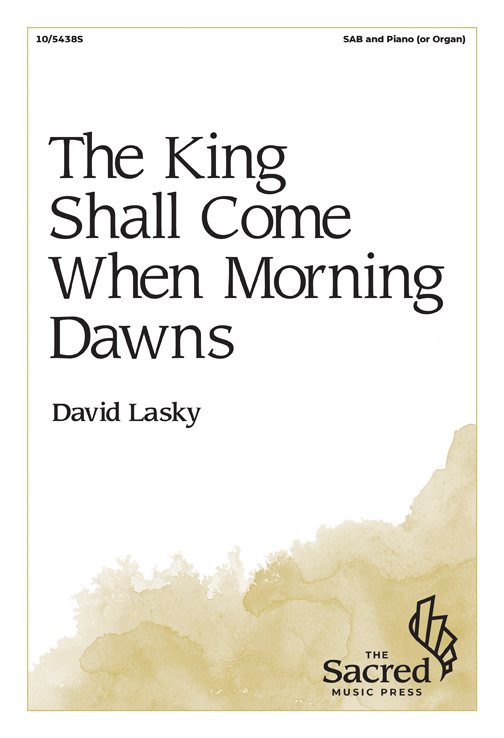 The King Shall Come When Morning Dawns