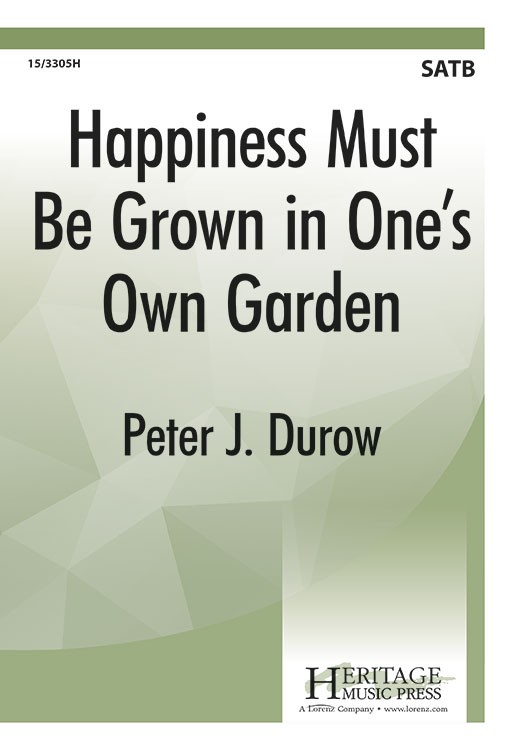 Happiness Must Be Grown in One's Own Garden