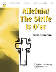 Alleluia! The Strife Is O'er