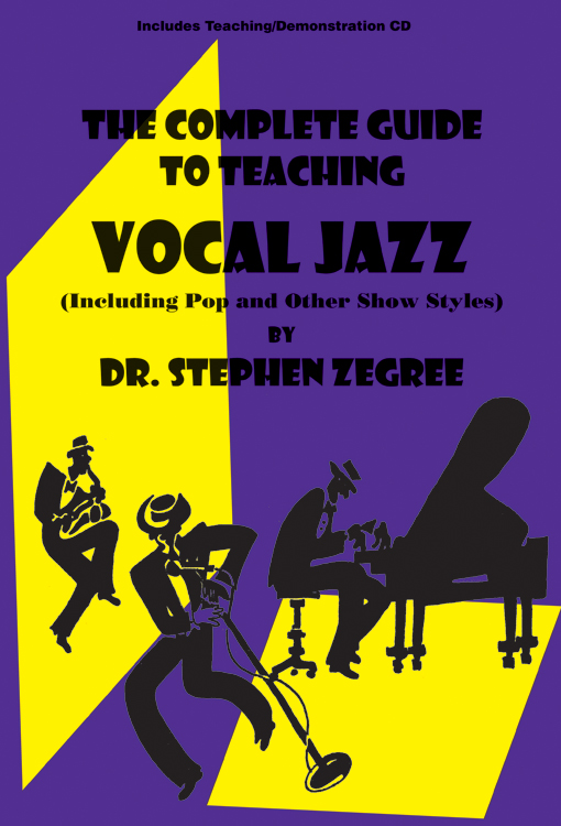 The Complete Guide to Teaching Vocal Jazz Including Pop and Other Show