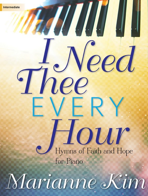 I Need Thee Every Hour
