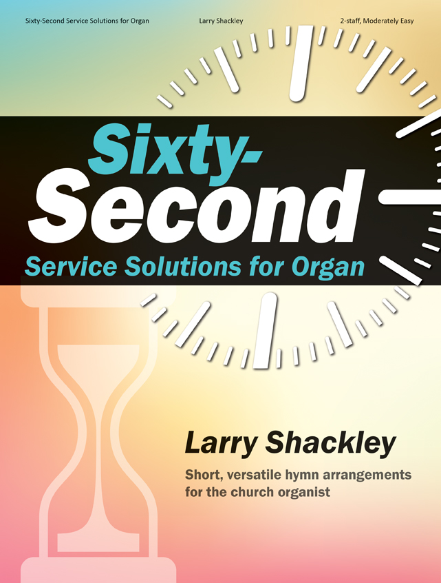Sixty-Second Service Solutions for Organ