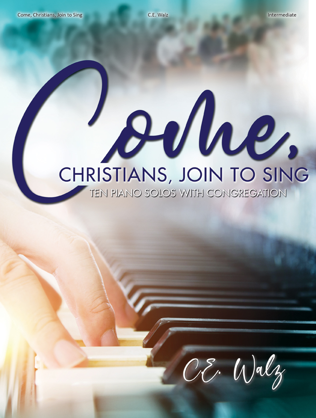 Come, Christians, Join to Sing